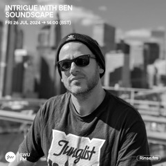 Intrigue with Ben Soundscape - 26 July 2024