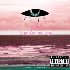 K3RC - Eye for an eye (PROD. 1080PALE)