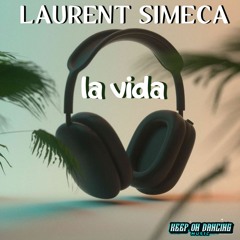 Laurent SImeca - La Vida (Radio Edit)