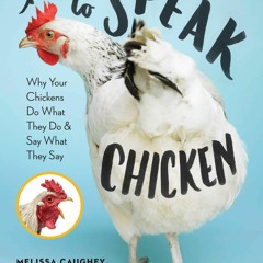 Download How to Speak Chicken: Why Your Chickens Do What They Do & Say What