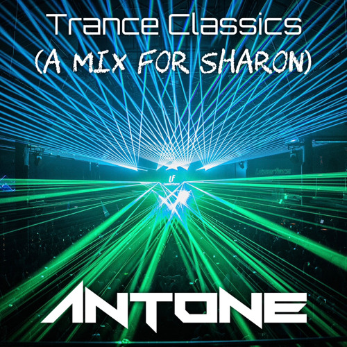 Trance Classics (A Mix For Sharon)