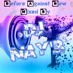 Before Against Now