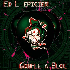 Ed L'épicier - Gonflé à block - WE ARE CIRKUS TRIBE