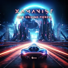 Xamanist - The Driving Force