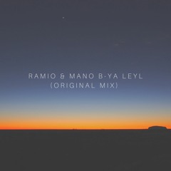 Ramio & Mano B- Ya Leyl (Original Mix)