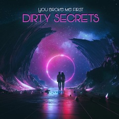 Dirty Secrets - You Broke Me First (Club Mix)