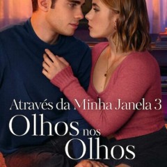 Assistir Através da Minha Janela 3: Olhos nos Olhos Online Dublado