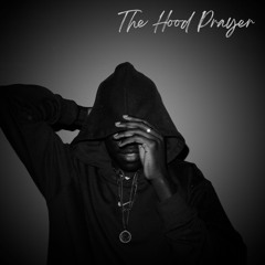The Hood Prayer