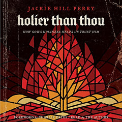 [Download] EPUB 📙 Holier Than Thou: How God’s Holiness Helps Us Trust Him by  Jackie