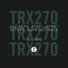 Loz Seka, KEFFI, HARRT (feat. Altere, Alex Lauthals) – Delirio (Extended Mix)