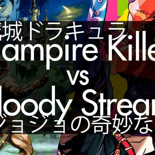 Mashup Vampire Killerxbloody Stream By サツバツおやつ Mashup Vampire Killerxbloody Stream By サツバツおやつ