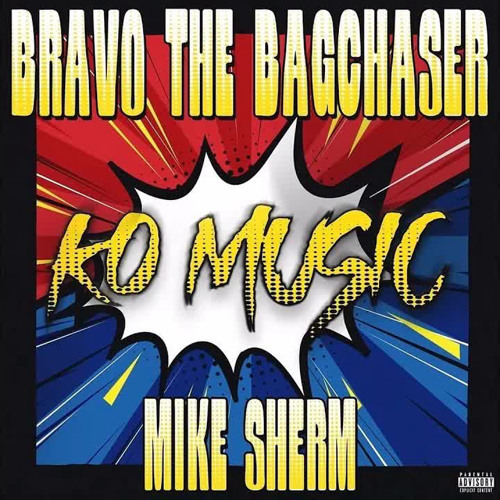 Bravo The BagChaser (Ft. Mike Sherm) - K.O. Music [Official Audio]