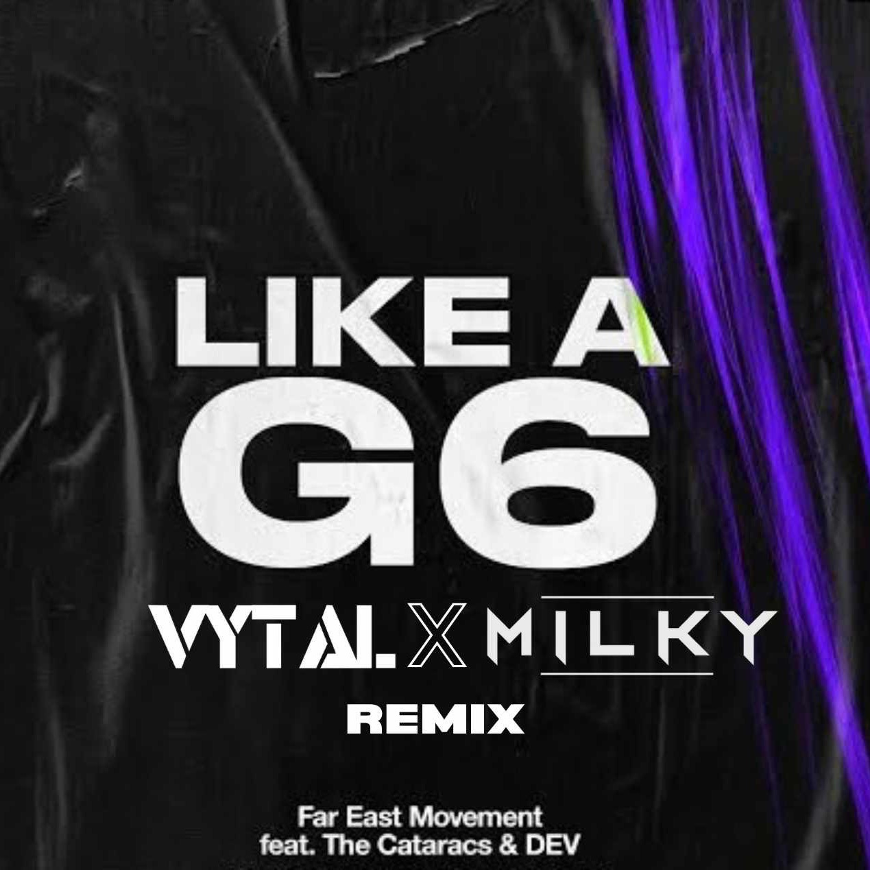Like A G6 (UKG Edit) VYTAL X MILKY Remix