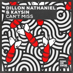 Dillon Nathaniel, Kaysin - Can't Miss