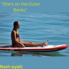 "She's on the Outer Banks"