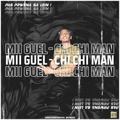 MII GUEL - CHI CHI MAN [ RAGGAZEGGEH 2022 ]