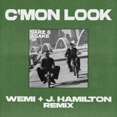 C'MON LOOK - Sarz x Asake (WEMI x J. Hamilton Remix)