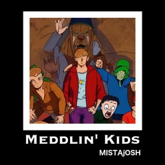 Meddlin' Kids