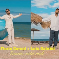 Florin Cercel & Luis Gabriel - Femeia vietii mele