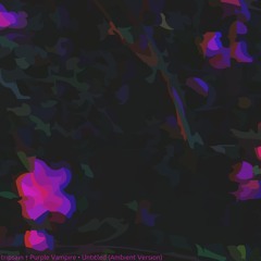 tripsain, Purple Vampire — Untitled (Ambient Version)