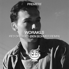 PREMIERE: Worakls - Red Dressed (Ben Böhmer Remix) [Hungry Music]