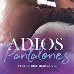 download EBOOK 📬 Adios Pantalones: A Single Mom Romance (The Fisher Brothers Book 3)