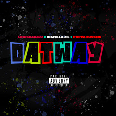 Dat Way (feat. Louis Badazz & Poppa Hussein)