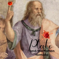 Plato And The Rotten Tomato