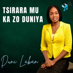 Tsirara Mu Ka Zo Duniya