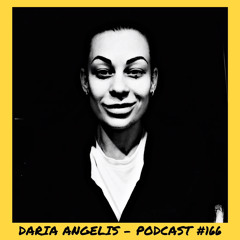 6̸6̸6̸6̸6̸6̸ | Daria Angelis  - Podcast #166