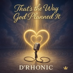 That’s the Way God Planned It