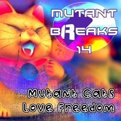 MuTaNT•BReaKS••••#14 - MuTaNT•CaTS•LoVe•FReeDoM