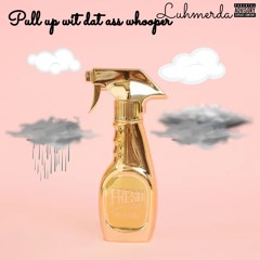 Pull up wit that ass whooper (Official audio)