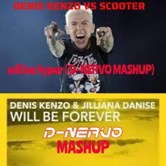 Scooter Vs Denis Kenzo - Will Be Hyper - (D-NERVO Mashup)