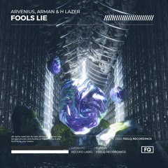 Arvenius, ARMAN & H Lazer - Fools Lie