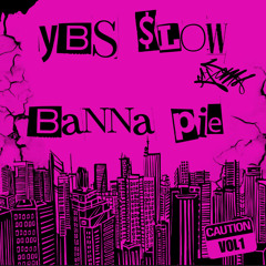 Banna pie-Ybs $low x Slim Reaper x P2sheisty