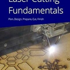 [READ] [KINDLE PDF EBOOK EPUB] Laser Cutting Fundamentals by Brendon Hatcher 🗃️