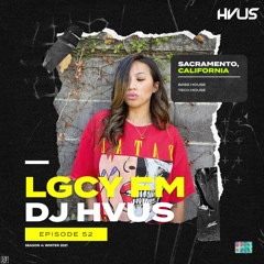 LGCY FM S4 E52: HVUS (Bass House & Tech House)