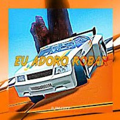 Dj Serial Eu Adoro Robar (Slowed)