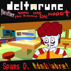 Deltarune; The Other The Same Same Same Same Puppet - Spams D. Mcdonald hamburger! (b side)