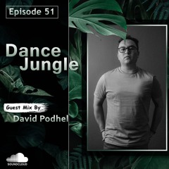 Dance Jungle - Episode 51 Guest Mix By David Podhel