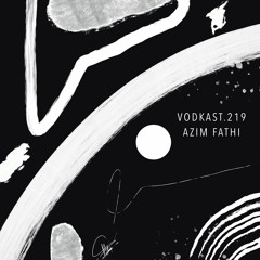 vodkast.219 - azim fathi