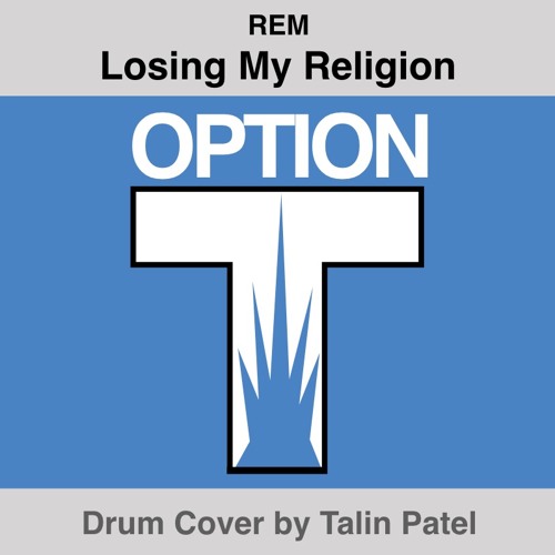 Stream REM Losing My Religion Drum Cover by Talin Patel by Option T Drumming Listen online