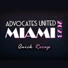 Advocates United 2023  Unforgettable Miami Recap & 2024 Sneak Peek!