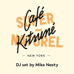 Mike Nasty | Café Kitsuné Super-Series | Exclusive mix