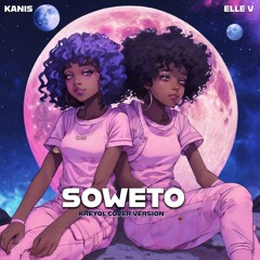 SOWETO kreyol cover by KANIS & ELLE V