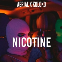 Aerial X Koloko - Nicotine
