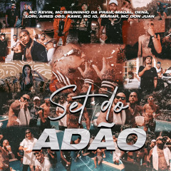 SET do Adão (feat. Mc Magal, Logri, Aires 085, Kawe, Mc IG, Mariah Denaro, Mc Don Juan & DJ Oreia)