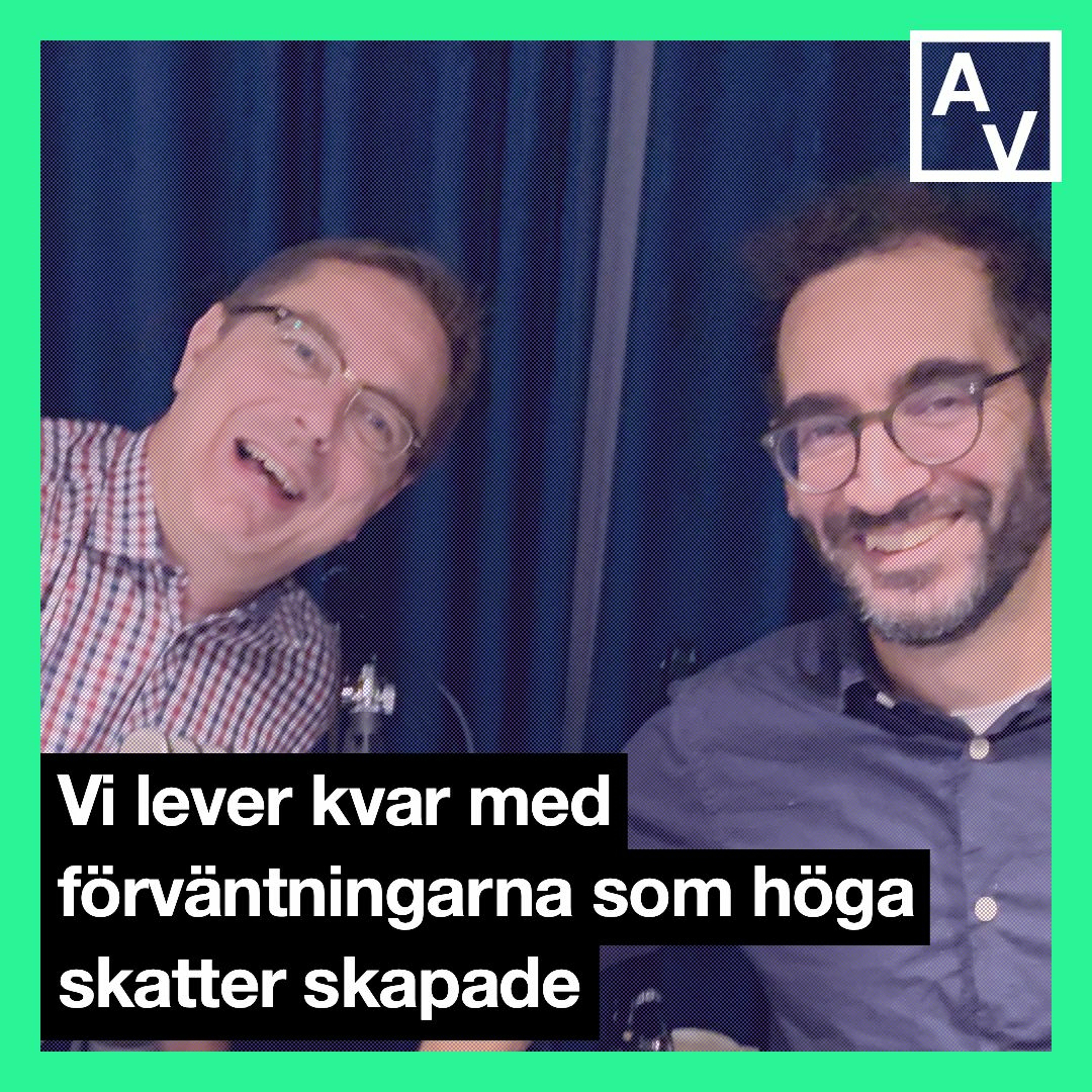 Vi lever kvar med förväntningarna som höga skatter skapade