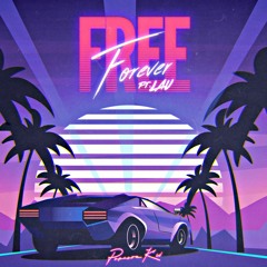 Free Forever (Ft. LAU)